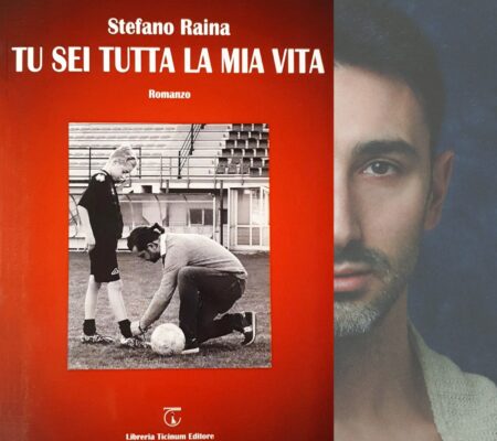 “Tu sei tutta la mia vita”- Stefano Raina’s book born to inspire and support young people